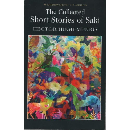 The Collected Short Stories Of Saki - Wordsworth Classics, De Munro, Hector Hugh. Editorial Wordsworth, Tapa Blanda En Inglés Internacional, 2000