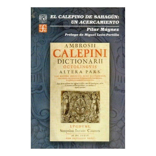 El Calepino De Sahagún. Un Acercamiento | Pilar Máynez
