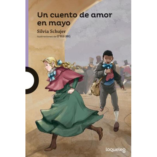 Un Cuento De Amor En Mayo - Loqueleo Morada, de Schujer, Silvia. Editorial SANTILLANA, tapa blanda en español, 2015