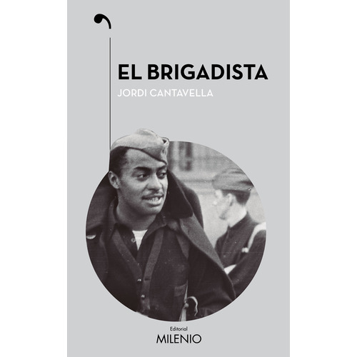 El brigadista, de Jordi Cantavella Cusó. Serie 8497437646, vol. 1. Editorial Ediciones Gaviota, tapa blanda, edición 2017 en español, 2017