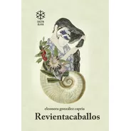 Libro Revientacaballos - Eleonora González Capria