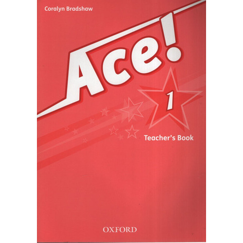 Ace 1 - Teacher's Book, De Bradshaw, Coralyn. Editorial Oxford University Press, Tapa Blanda En Inglés Internacional