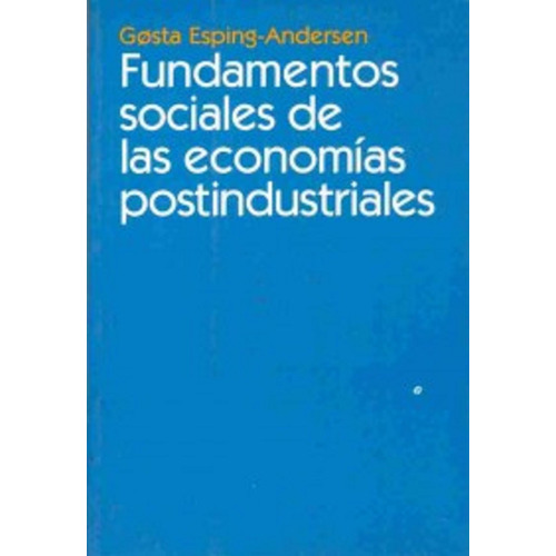 Fundamentos sociales de las economias p, de Esping-Andersen, Gosta. Serie Dinámica Mental Editorial Ariel México, tapa blanda en español, 2011