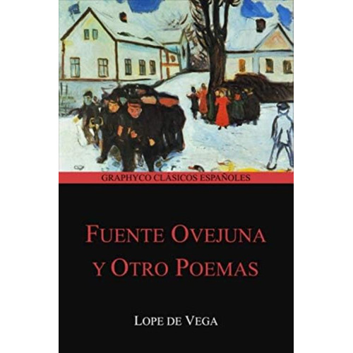 Fuente Ovejuna Y Otro Poemas (graphyco Clásicos Españoles) (spanish Edition), De Vega, Lope De. Editorial Oem, Tapa Blanda En Español