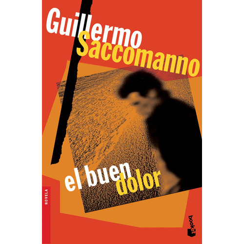 El Buen Dolor - Guillermo Saccomanno - Booket - Libro