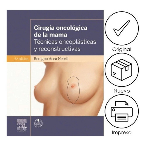 Acea. Cirugía Oncológica De La Mama, De Benigno Acea Nebril. Editorial Elsevier, Tapa Blanda, Edición 3ra En Español, 2013