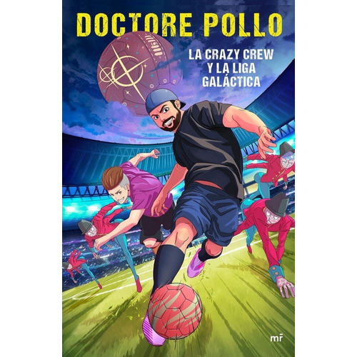 La Crazy Crew y la Liga GalÃÂ¡ctica, de Doctore Pollo. Editorial Ediciones Martinez Roca, tapa blanda en español