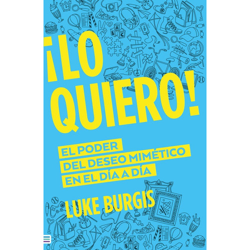 Lo Quiero!: El Poder Del Deseo Mimético En El Día A Día, De Luke Burgis. Editorial Tendencias / Urano, Tapa Blanda En Español, 2022