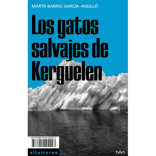 Los Gatos Salvajes De Kerguelen, De Barrio García-agulló, Marta. Editorial Altamarea Ediciones, Tapa Blanda En Español