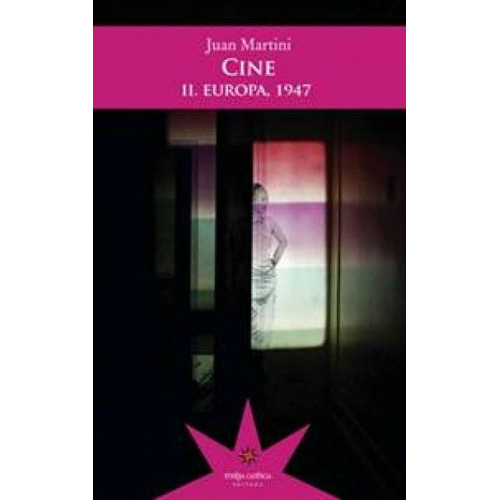 Cine Ii Europa, 1947, de Martini, Juan. Editorial Eterna Cadencia, tapa blanda en español, 2010
