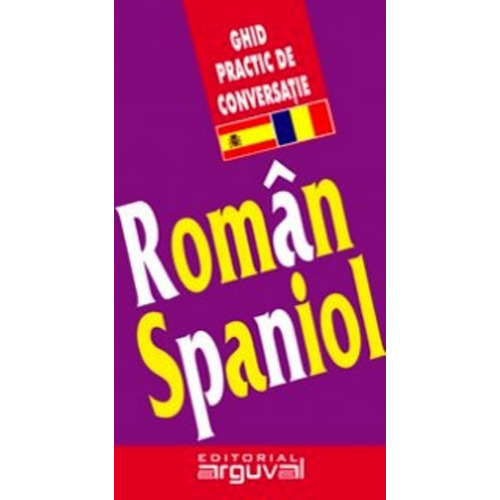Guía Práctica De Conversación Rumano - Español, Arguval