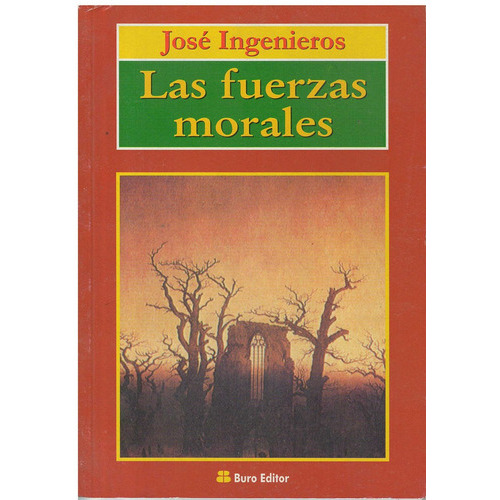 FUERZAS MORALES, LAS, de Ingenieros, Jose. Editorial Bureau Editor en español