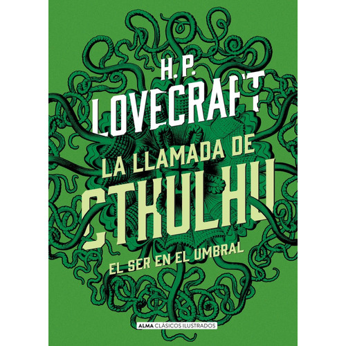 La llamada de Cthulhu, de H P Lovecraft., vol. 1.0. Editorial Alma, tapa dura, edición 1.0 en español, 2018