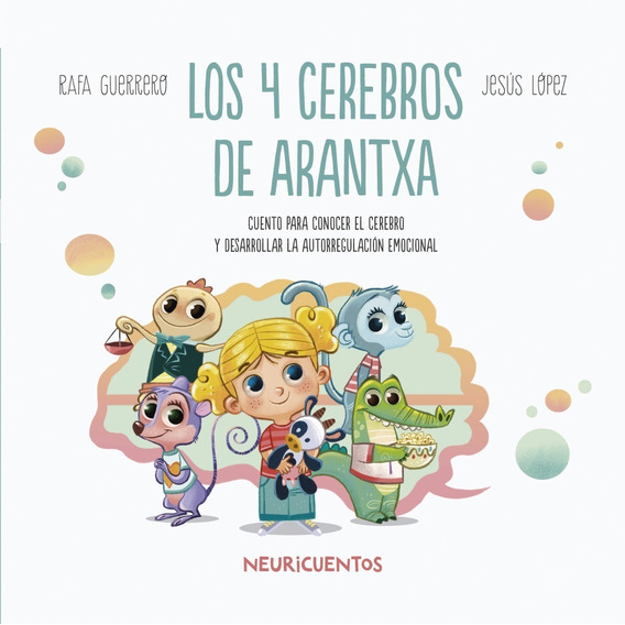 Libro Los 4 Cerebros De Arantxa - Guerrero, Rafa/lopez, Jesu