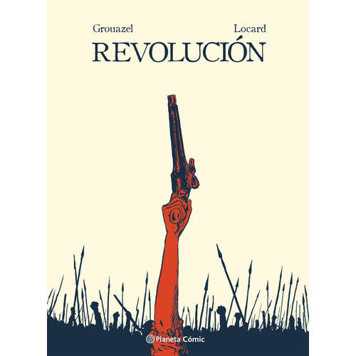 Revolución (novela gráfica): Libertad, de Grouazel y Younn Locard, Florent. Serie Cómics Editorial Comics Mexico, tapa dura en español, 2021