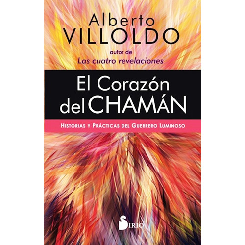 El Corazon Del Chaman - Alberto Villoldo - Libro