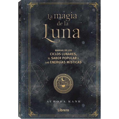 Magia De La Luna, La, De Aurora Kane. Editorial Librero, Tapa Dura En Español