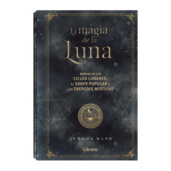 Magia De La Luna, La, De Aurora Kane. Editorial Librero, Tapa Dura En Español
