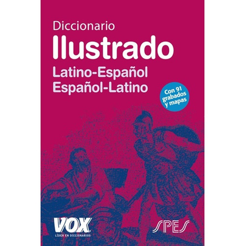 Diccionario Ilustrado Latín. Latino-español/ Español-latino