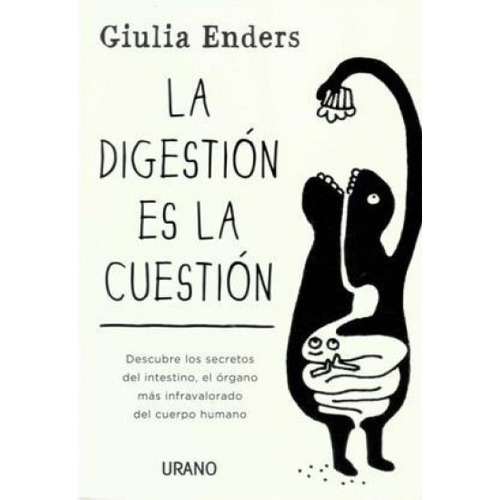 La Digestión Es La Cuestión - Giulia Enders