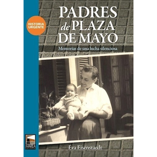Padres De Plaza De Mayo, De Eva Eisenstaedt. Editorial Marea, Tapa Blanda En Español