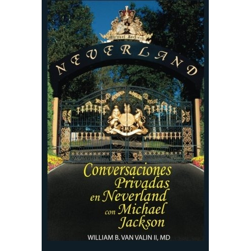 Conversaciones Privadas En Neverland Con Michael Jackson ...