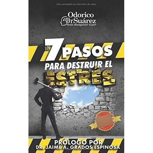 Los 7 Pasos Para Destruir El Estres Estrategias Par, de Suárez, Odor. Editorial Escuela De Negocios Y Consultoria Empresarial, S.C. en español