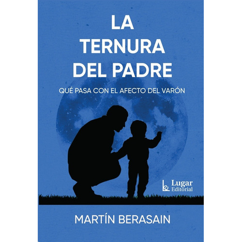 La Ternura Del Padre - Berasain, Martín
