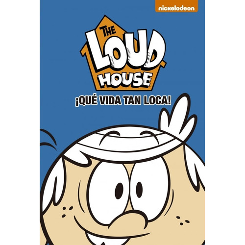 Libro ¡qué Vida Tan Loca! (the Loud House 4)