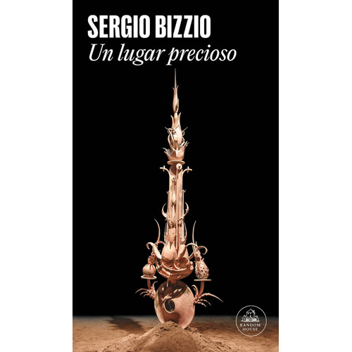 Libro Un Lugar Precioso - Sergio Bizzio - Random House