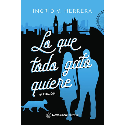 Lo Que Todo Gato Quiere, De Ingrid V. Herrera