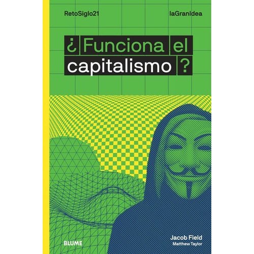 Libro Libro La Gran Idea - Funciona El Capitalismo?, De Jacob Field. Editorial Blume, Tapa Blanda, Edición 1 En Español, 2019