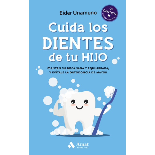 Cuida Los Dientes De Tu Hijo, de Eider Unamuno. Editorial Amat, tapa blanda en español, 2022