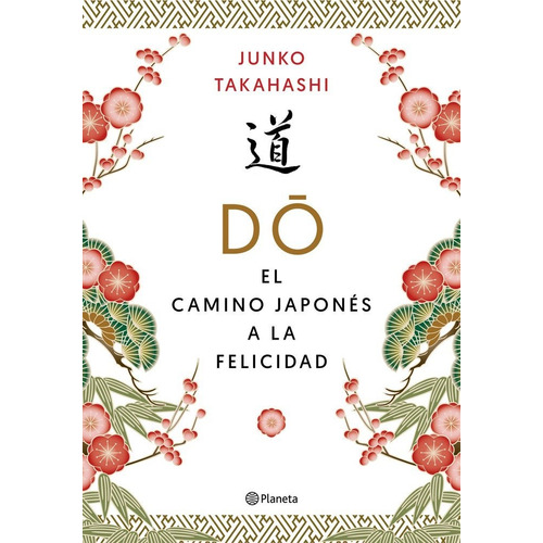 Do. El Camino Japones De La Felicidad - Takahashi, Junko ...