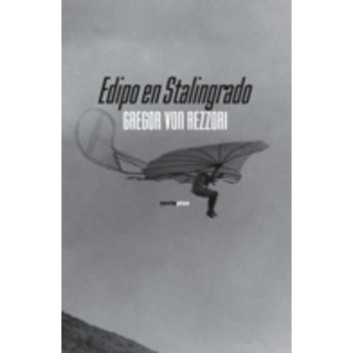 Edipo En Stalingrado - Gregor Von Rezzori