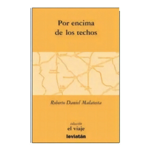 Por Encima De Los Techos, De Roberto Malatesta. Editorial Leviatán, Tapa Blanda En Español