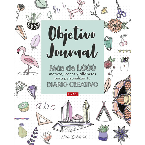 Objetivo Journal - 1000 Motivos Para Tu Diario Creativo