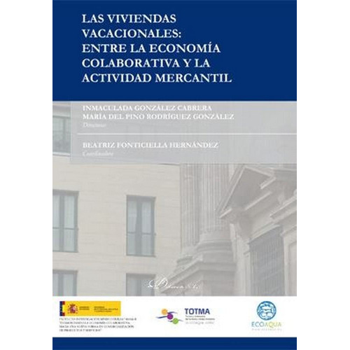 Las Viviendas Vacacionales: Entre La Economãâa Colaborativa Y La Actividad Mercantil, De Aa.vv.. Editorial Dykinson, S.l., Tapa Blanda En Español