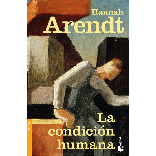 La condición humana, de Arendt, Hannah. Serie Booket, vol. 0.0. Editorial Booket Paidós México, tapa blanda, edición 1.0 en español, 2021