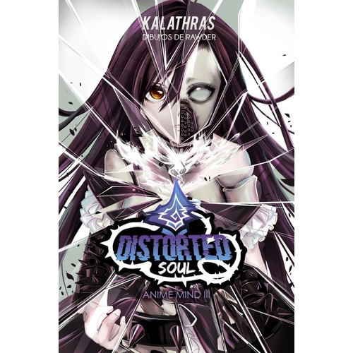 Distorted Soul. Anime Mind 3 - Kalathras, Rawder