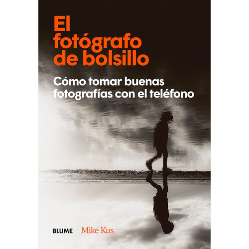 Libro El Fotógrafo De Bolsillo - Mike Kus - Blume