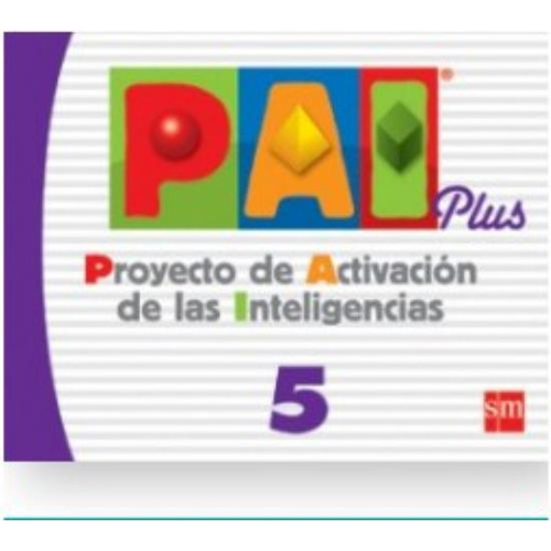 Pai Plus 5 - Proyecto De Activacion De Las Inteligencias, de No Aplica. Editorial SM, tapa blanda en español, 2020