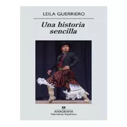 Libro Una Historia Sencilla - Leila Guerriero - Anagrama