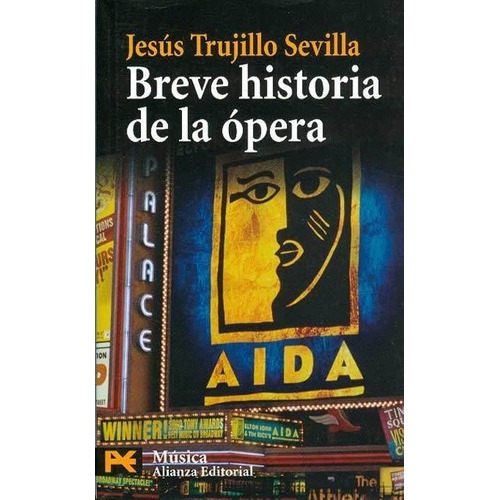 Breve Historia De La Opera - Jesus Trujillo Sevilla, De Jesus Trujillo Sevilla. Editorial Alianza En Español