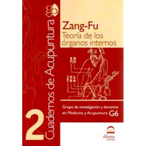 Acupuntura 2 Cuadernos - Zang-fu - Teoria De Los Organos Internos, De Grupo G-6. Editorial Editorial Dilema, Tapa Blanda En Español, 2006