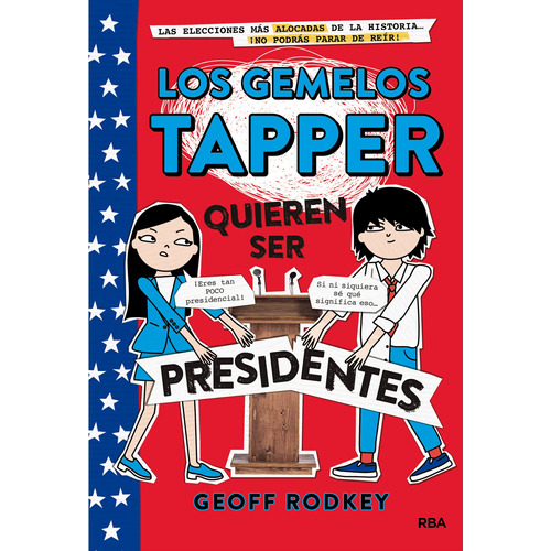 Los gemelos Tapper quieren ser presidentes, de Rodkey, Geoff. Serie Molino Editorial Molino, tapa dura en español, 2017