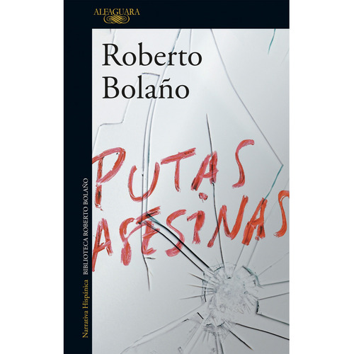 Libro Putas Asesinas. - Roberto Bolaño Editorial Alfaguara