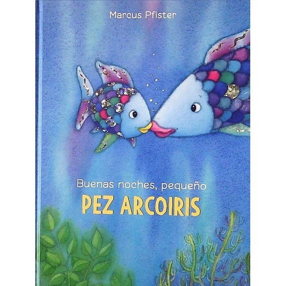 Buenas Noches, Pequeño Pez Arcoiris - Marcus Pfister