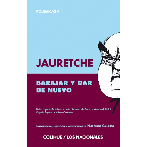 Barajar Y Dar De Nuevo (2ª Edicion), De Jauretche, Arturo. Editorial Colihue, Tapa Blanda En Español, 2010