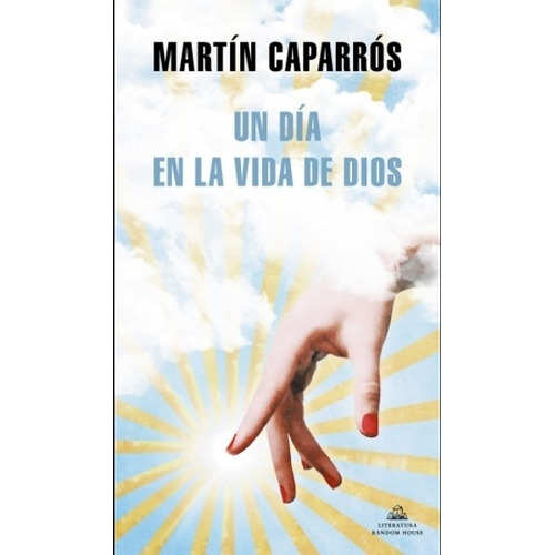Un Dia En La Vida De Dios - Martin Caparros